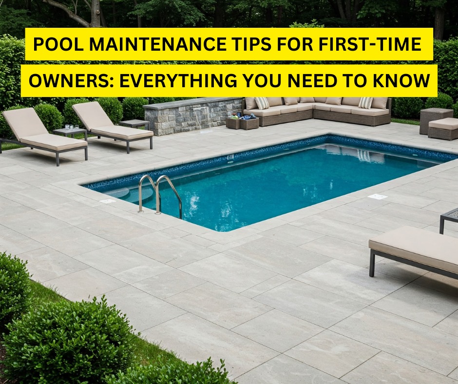 Pool maintenance tips for first-time owners to keep water clean and balanced